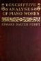 [Gutenberg 44910] • Descriptive Analyses of Piano Works / For the Use of Teachers, Players, and Music Clubs